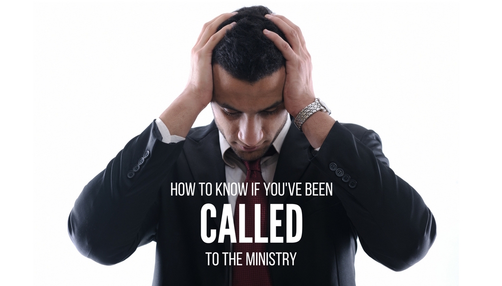 How to Know if You’ve Been Called to the Ministry